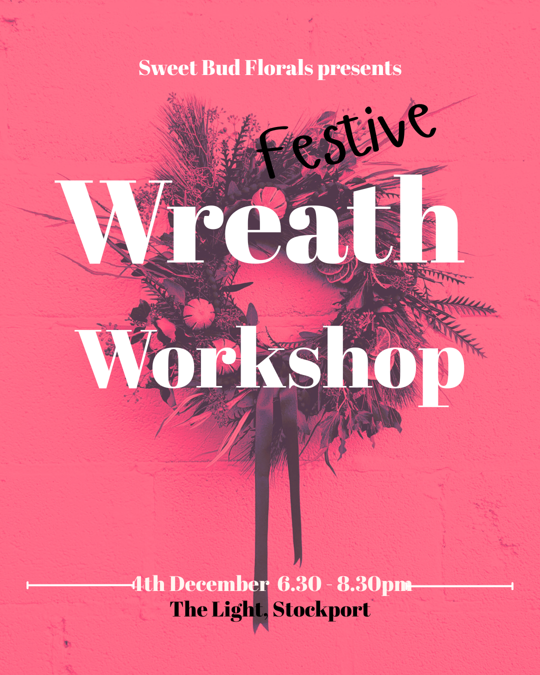 Christmas Wreath Making - The Light, Stockport, Thursday 4th December